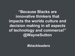 Why Black Leaders Matter In Technology - SXSW 2015 Diversity In Tech Presentation 