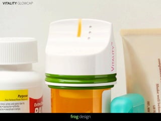 VITALITY GLOWCAP




                   © 2008 frog design. Conﬁdential & Proprietary.
 
