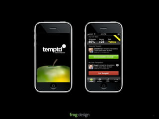 © 2008 frog design. Conﬁdential & Proprietary.   13
 
