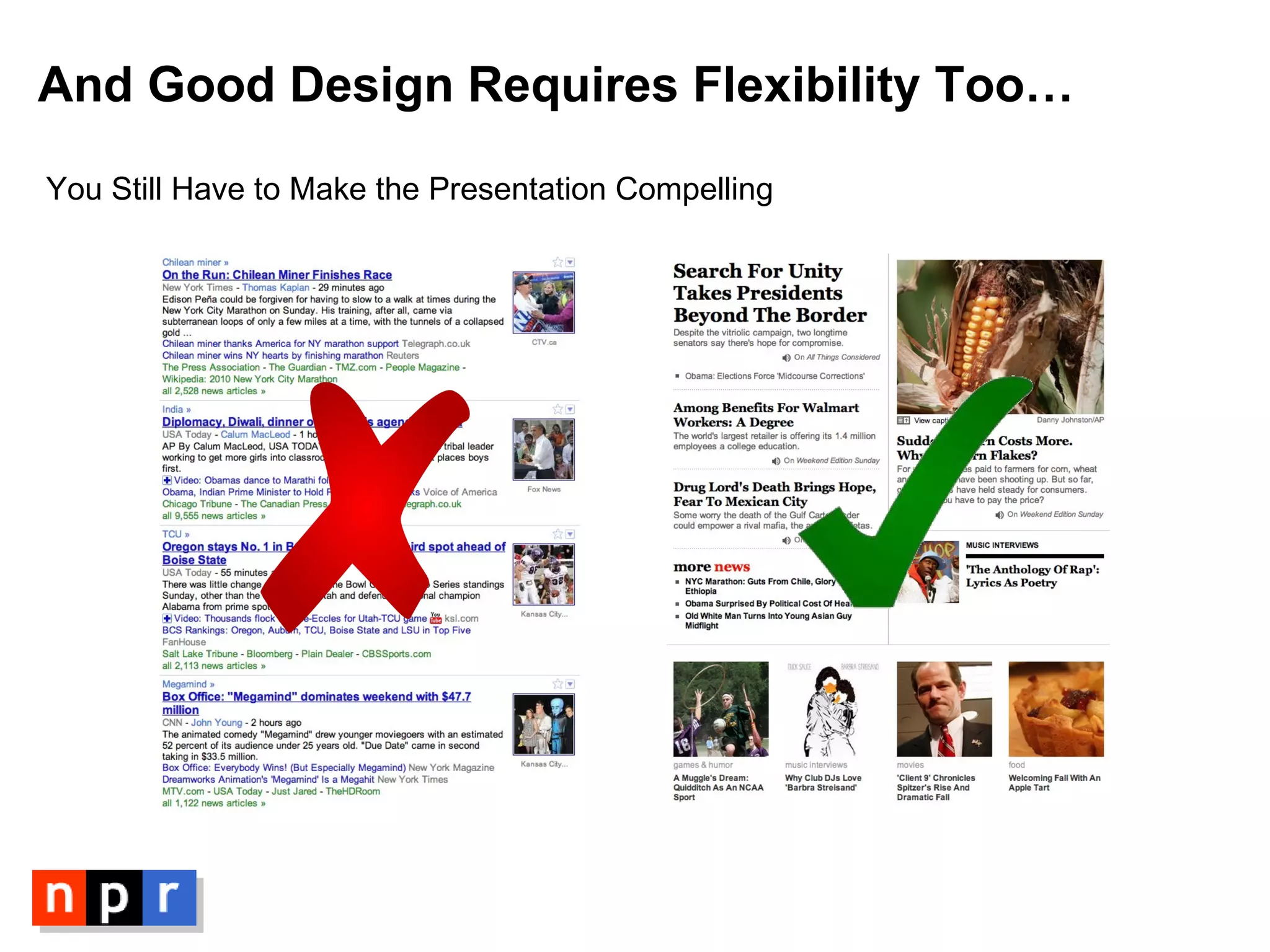 And Good Design Requires Flexibility Too… You Still Have to Make the Presentation Compelling 