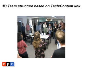 #3 Team structure based on Tech/Content link 