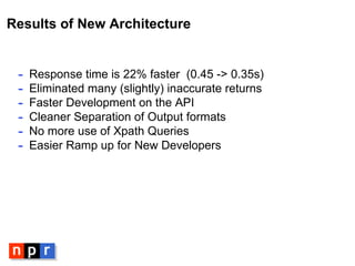 Results of New Architecture <ul><ul><li>Response time is 22% faster  (0.45 -> 0.35s) </li></ul></ul><ul><ul><li>Eliminated...