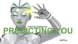 PREDICTING YOUDFNI AFRICA
CAPE TOWN JUNE 23, 2015
#DFNIFROGS
Artificial Intelligence
#AIPYou
 