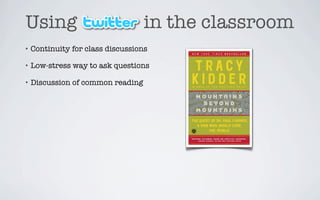 Using                              in the classroom
• Continuity   for class discussions

• Low-stress   way to ask questi...