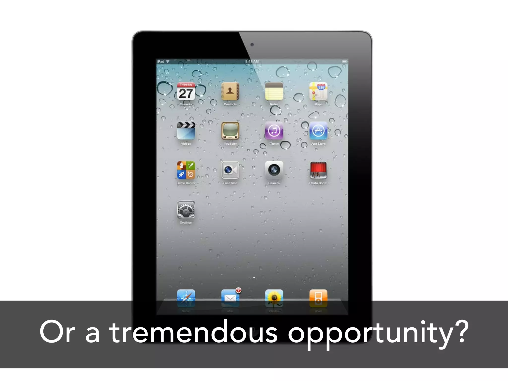 Or a tremendous opportunity?
 