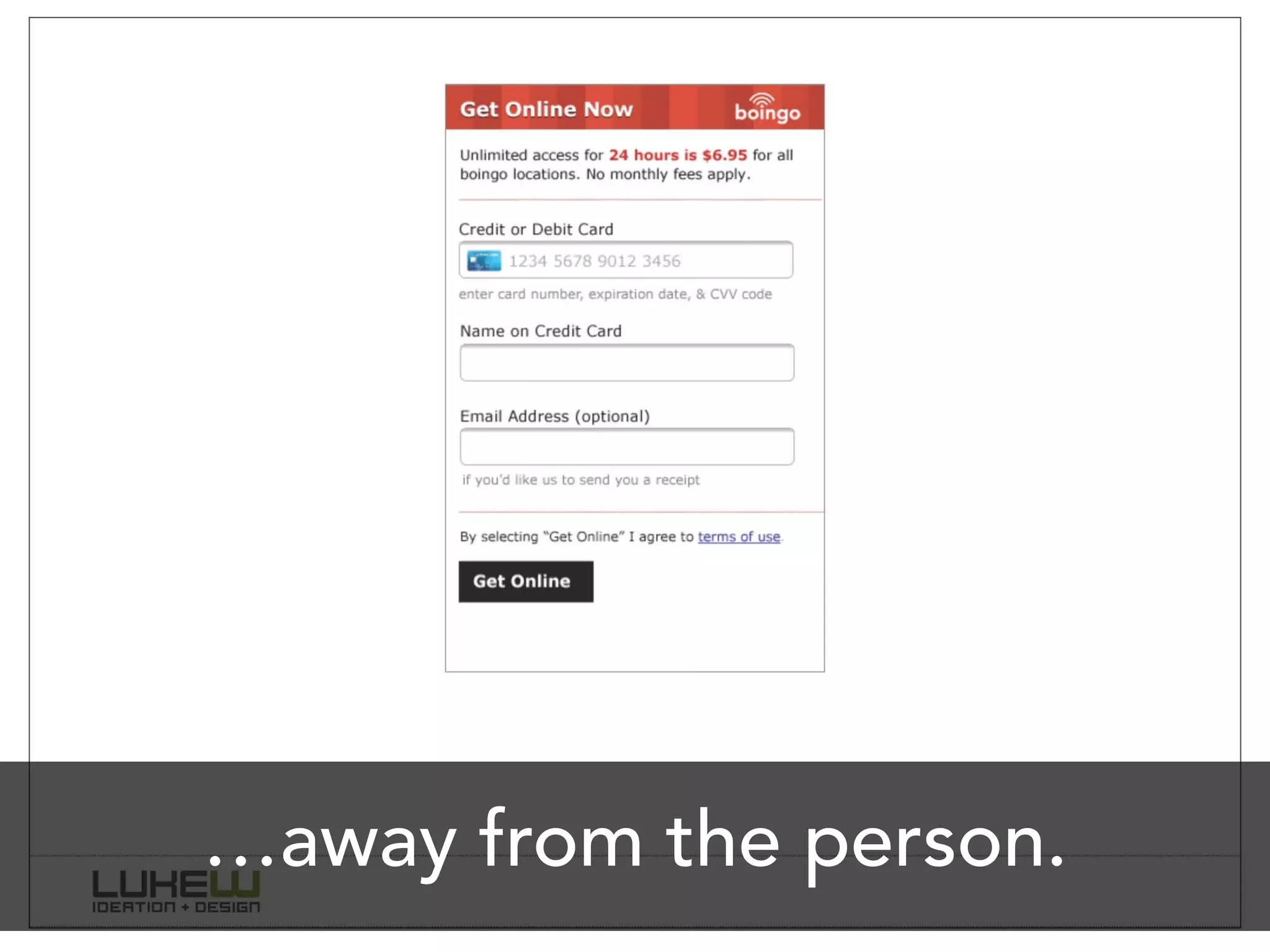 …away from the person.
 