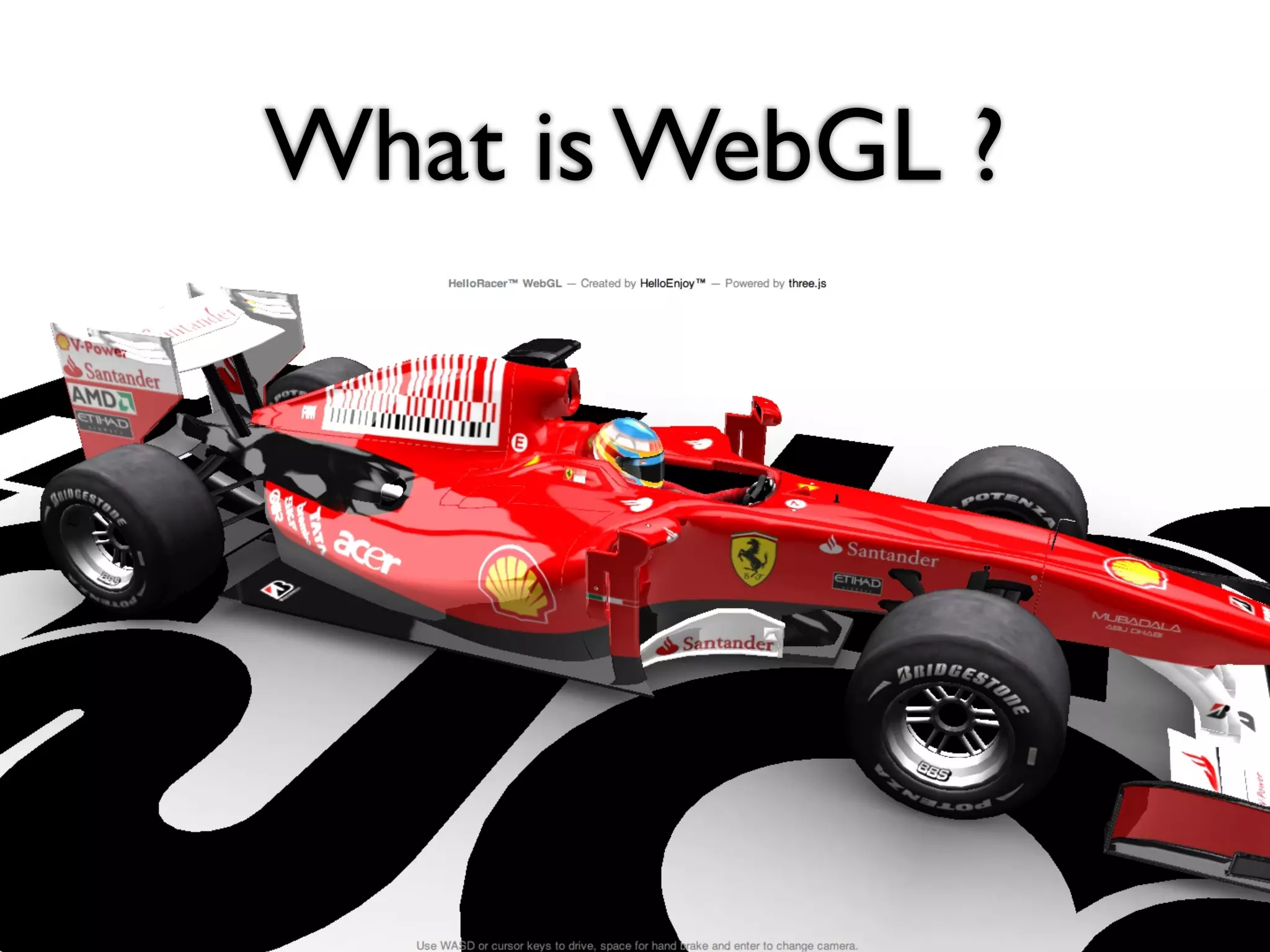 What is WebGL ?
 