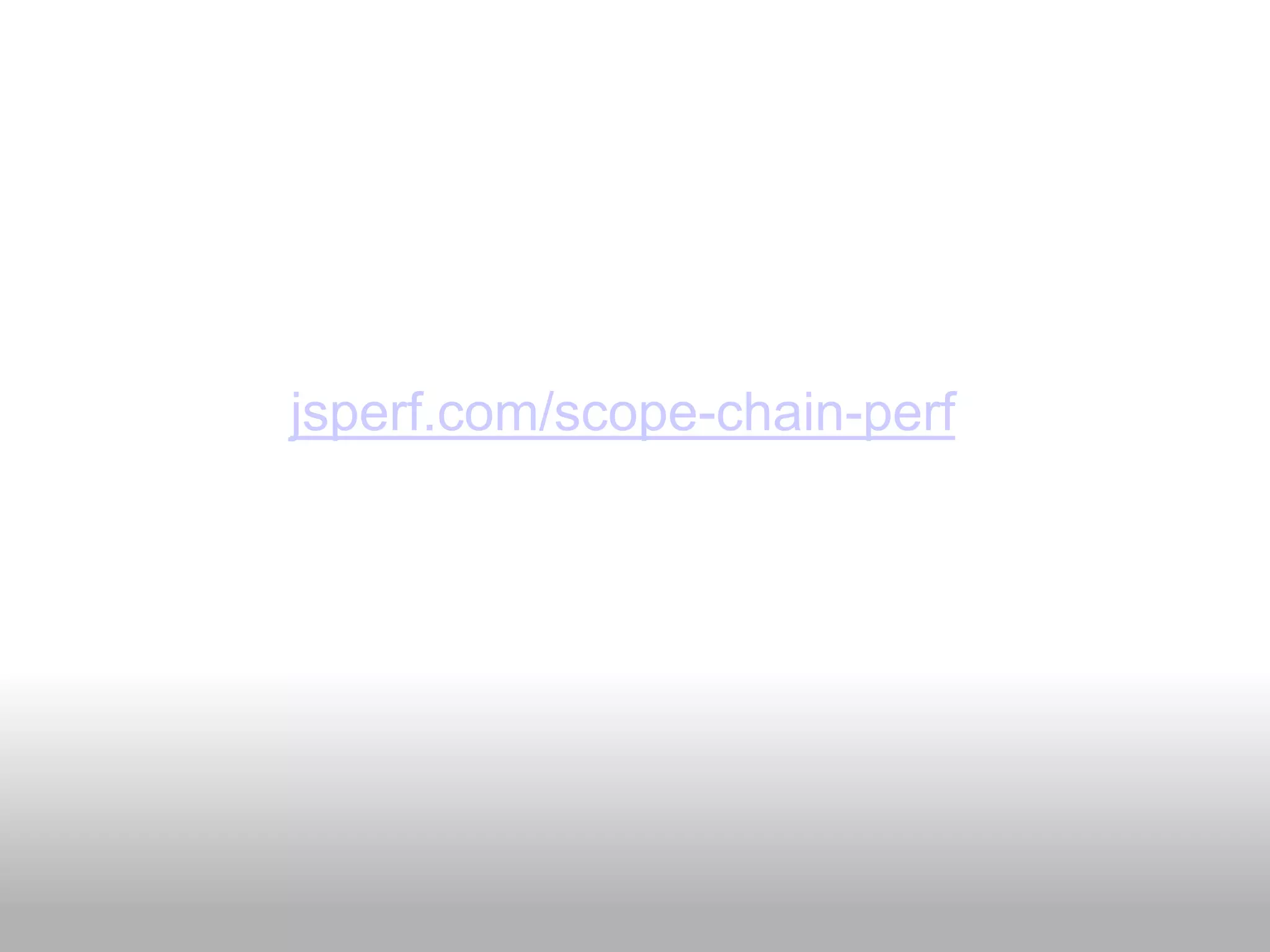 jsperf.com/scope-chain-perf
 