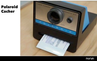 Polaroid
Cacher
 