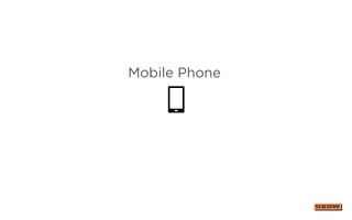Mobile Phone
 