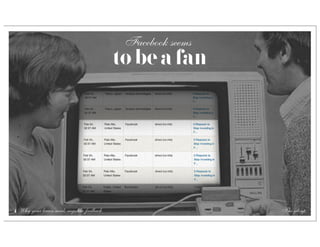 Facebook seems
                                             to be a fan




4   Why your brain needs negative feedback                     The set-up
 