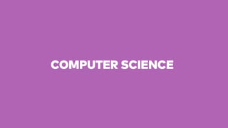 COMPUTER SCIENCE
 