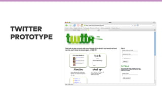 TWITTER
PROTOTYPE
 