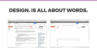 DESIGN. IS ALL ABOUT WORDS.
 