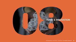 FOOD & INNOVATION
21THE COLLECTIVE / HAVAS MEDIA + CAKE GROUP / TEN TRENDS / SXSW 2014
 