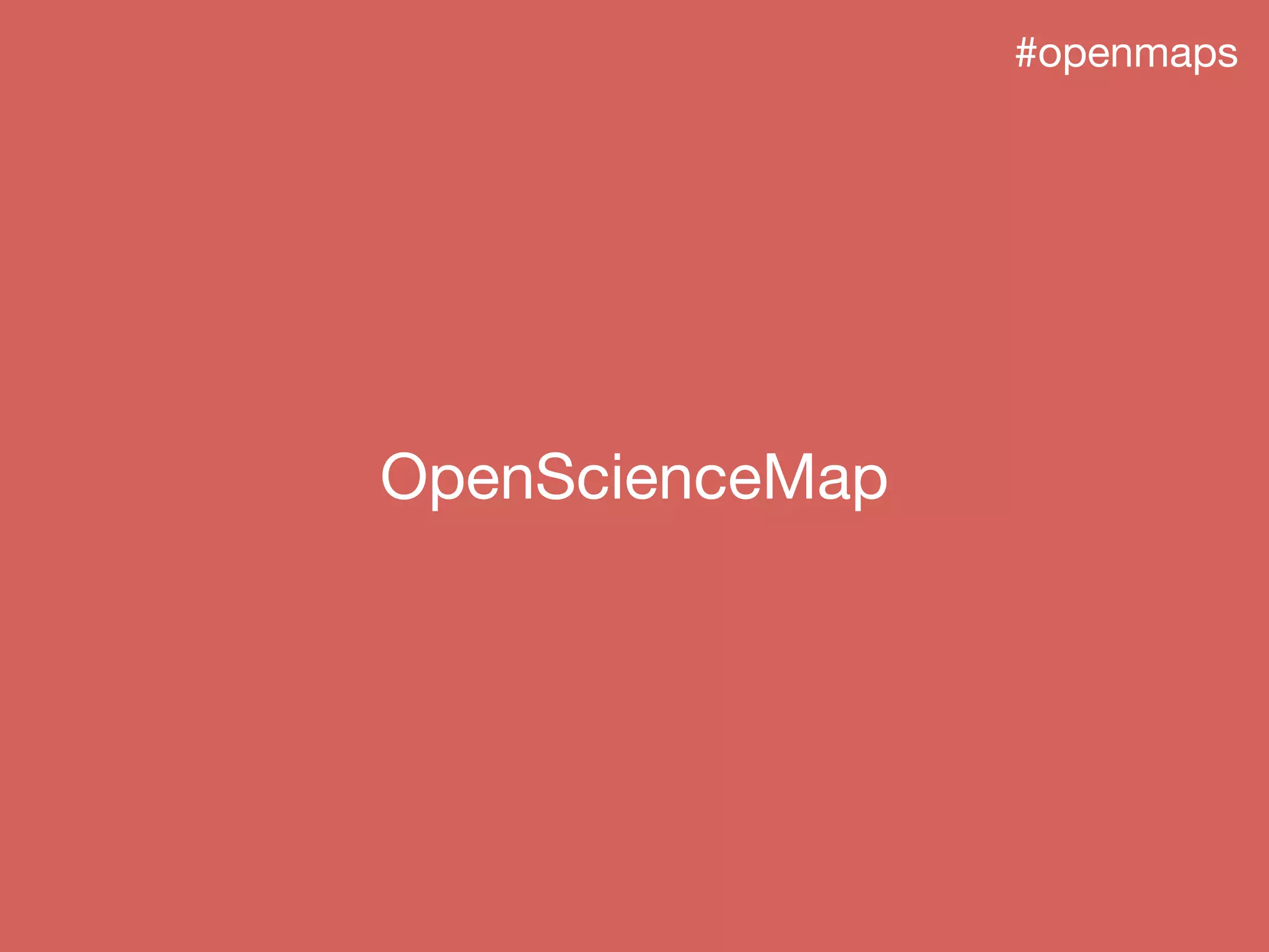 OpenScienceMap
#openmaps
 