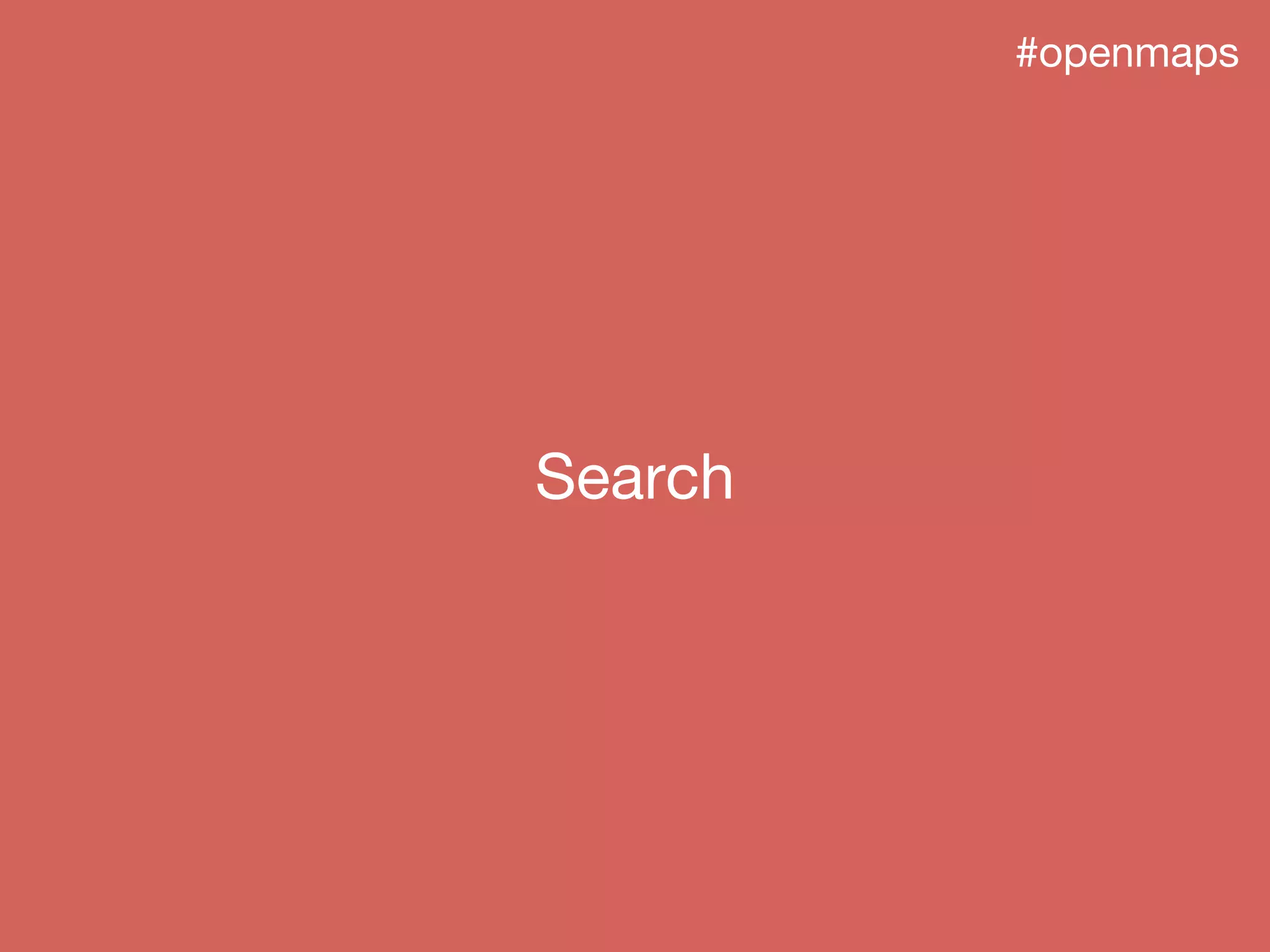Search
#openmaps
 