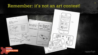 Remember: it’s not an art contest!
38
 