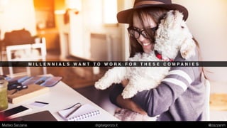 N E E D S T O B E P A R T O F T H E C O M P A N Y D N A
Matteo Sarzana digitalgonzo.it @zazzanm
 