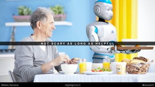 A R T I F I C I A L S M A R T N E S S
Matteo Sarzana digitalgonzo.it @zazzanm
 