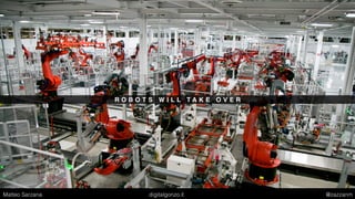 L E A R N B Y T R I A L A N D E R R O R
Matteo Sarzana digitalgonzo.it @zazzanm
 