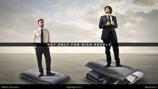 W I N N E R = C O S T E F F I C I E N T O N D E M A N D
Matteo Sarzana digitalgonzo.it @zazzanm
 