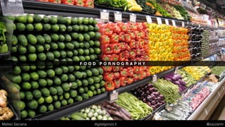 F O O D 2 . 0
Matteo Sarzana digitalgonzo.it @zazzanm
 