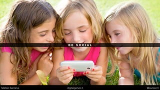 B E F A S T
Matteo Sarzana digitalgonzo.it @zazzanm
 