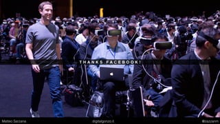 V R
Matteo Sarzana digitalgonzo.it @zazzanm
 