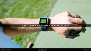 H E A L T H I S T H E N E W C U R R E N C Y
Matteo Sarzana digitalgonzo.it @zazzanm
 