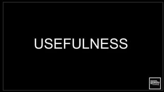 USEFULNESS
 