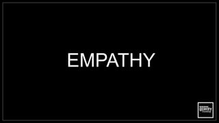 EMPATHY
 