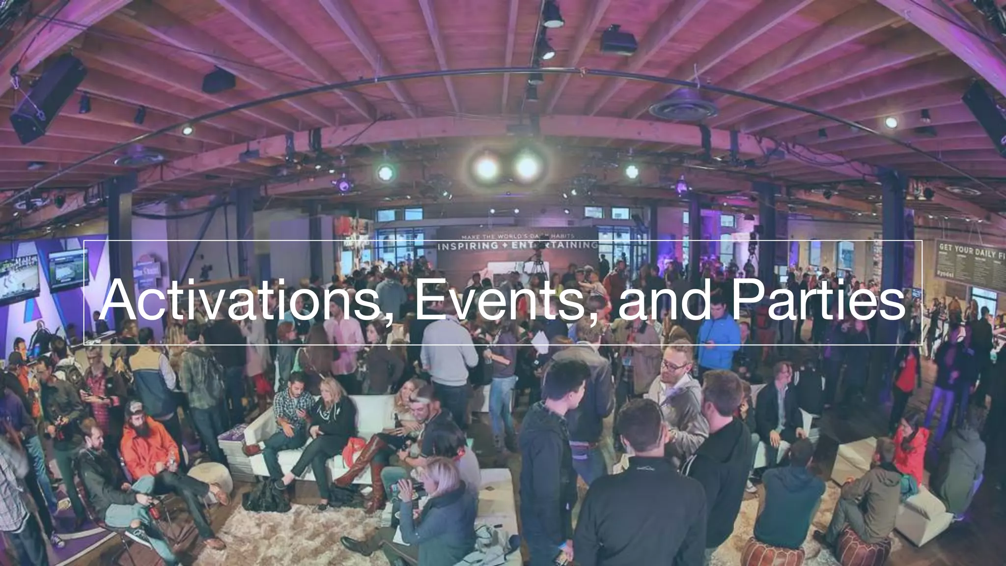 Activations, Events, and Parties
 