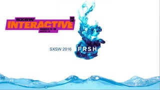 SXSW 2016
 