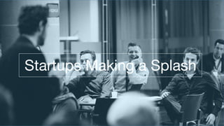 Startups Making a Splash
 