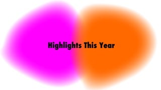 Highlights This Year
 