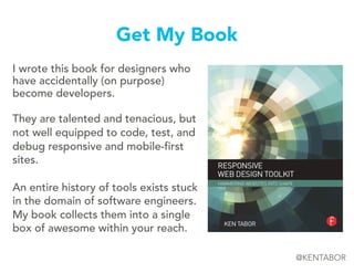 I wrote this book for designers who
have accidentally (on purpose)
become developers.
They are talented and tenacious, but...