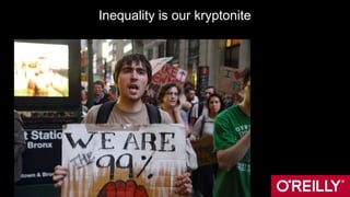 Inequality is our kryptonite
 