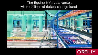 The Equinix NY4 data center,
where trillions of dollars change hands
 