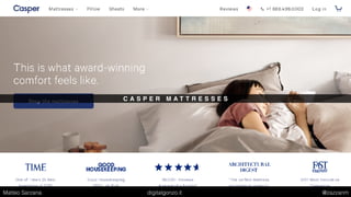 C A S P E R M A T T R E S S E S
Matteo Sarzana digitalgonzo.it @zazzanm
 