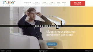 C H O O S E M U S E . C O M
Matteo Sarzana digitalgonzo.it @zazzanm
 