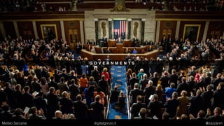 G O V E R N M E N T S
Matteo Sarzana digitalgonzo.it @zazzanm
 