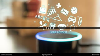 A U D I O
Matteo Sarzana digitalgonzo.it @zazzanm
 