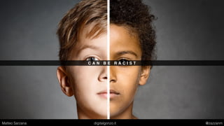 C A N B E R A C I S T
Matteo Sarzana digitalgonzo.it @zazzanm
 