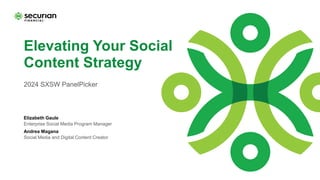 | 1
Andrea Magana
Elevating Your Social
Content Strategy
2024 SXSW PanelPicker
Elizabeth Gaule
Enterprise Social Media Program Manager
Social Media and Digital Content Creator
 