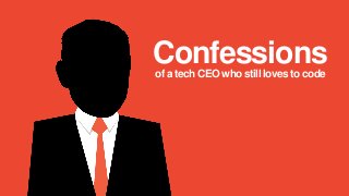 New Relic, Inc. | Confidential1
Confessionsof a tech CEO who still loves to code
 