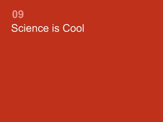 Science is Cool
09
 