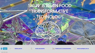 SXSW15 Brain food 