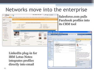 Networks move into the enterprise LinkedIn plug-in for IBM Lotus Notes integrates profiles directly into email Salesforce....