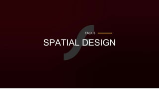 29Emakina a SXSW / MARcH 2018
SPATIAL DESIGN
TALK 5
 